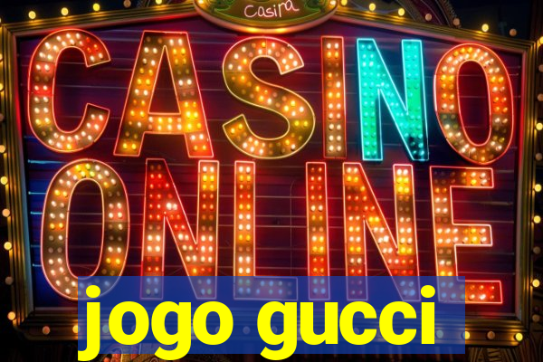 jogo gucci